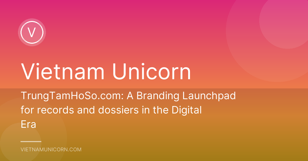 TrungTamHoSo.com: A Branding Launchpad for records and dossiers in the Digital Era