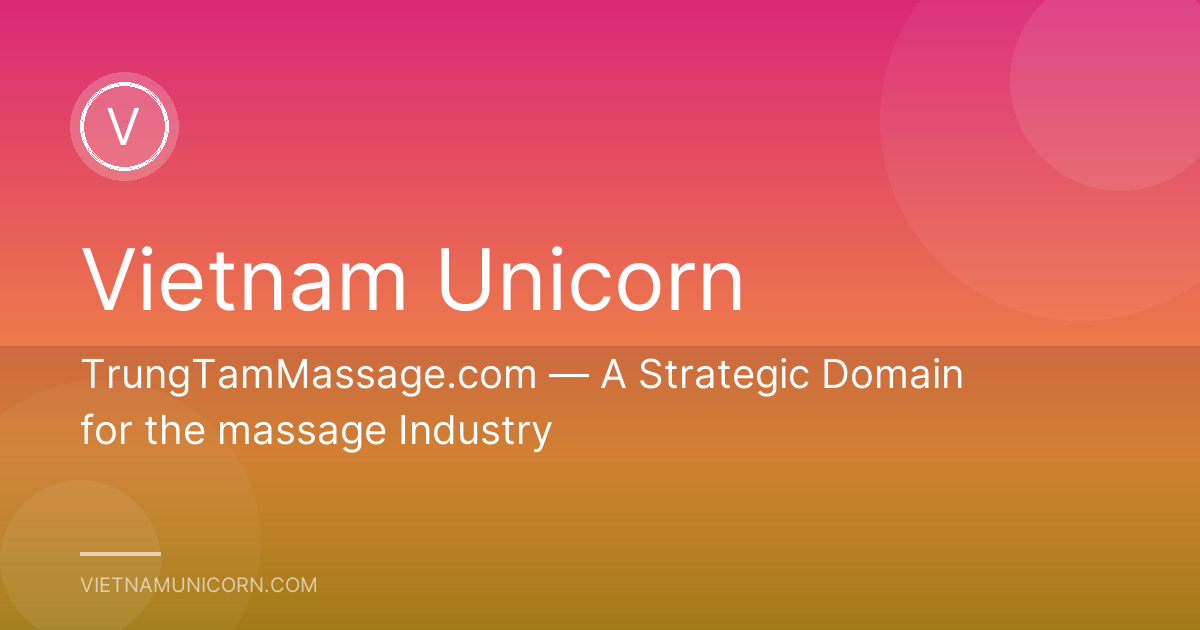 TrungTamMassage.com — A Strategic Domain for the massage Industry