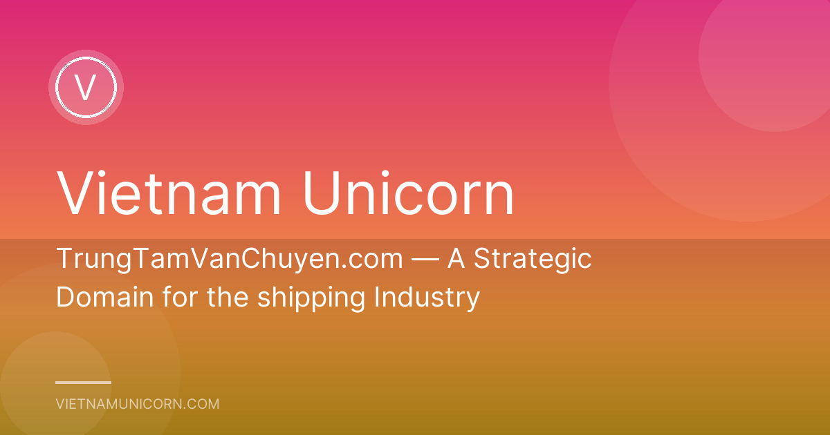 TrungTamVanChuyen.com — A Strategic Domain for the shipping Industry