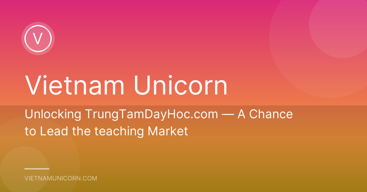 Unlocking TrungTamDayHoc.com — A Chance to Lead the teaching Market