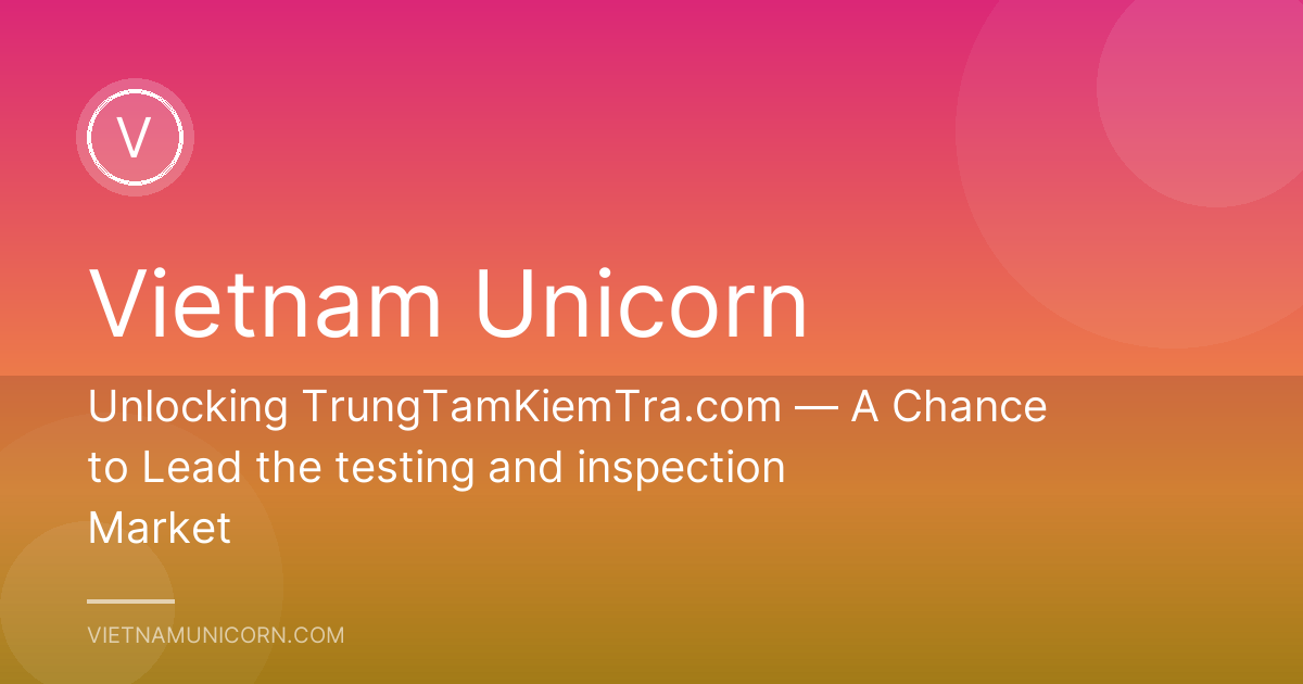 Unlocking TrungTamKiemTra.com — A Chance to Lead the testing and inspection Market