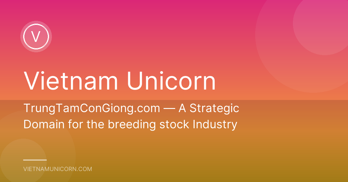 TrungTamConGiong.com — A Strategic Domain for the breeding stock Industry