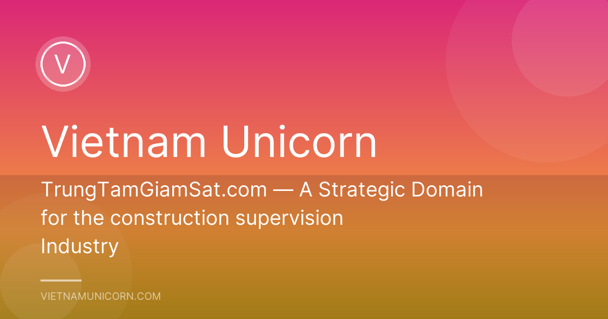 TrungTamGiamSat.com — A Strategic Domain for the construction supervision Industry
