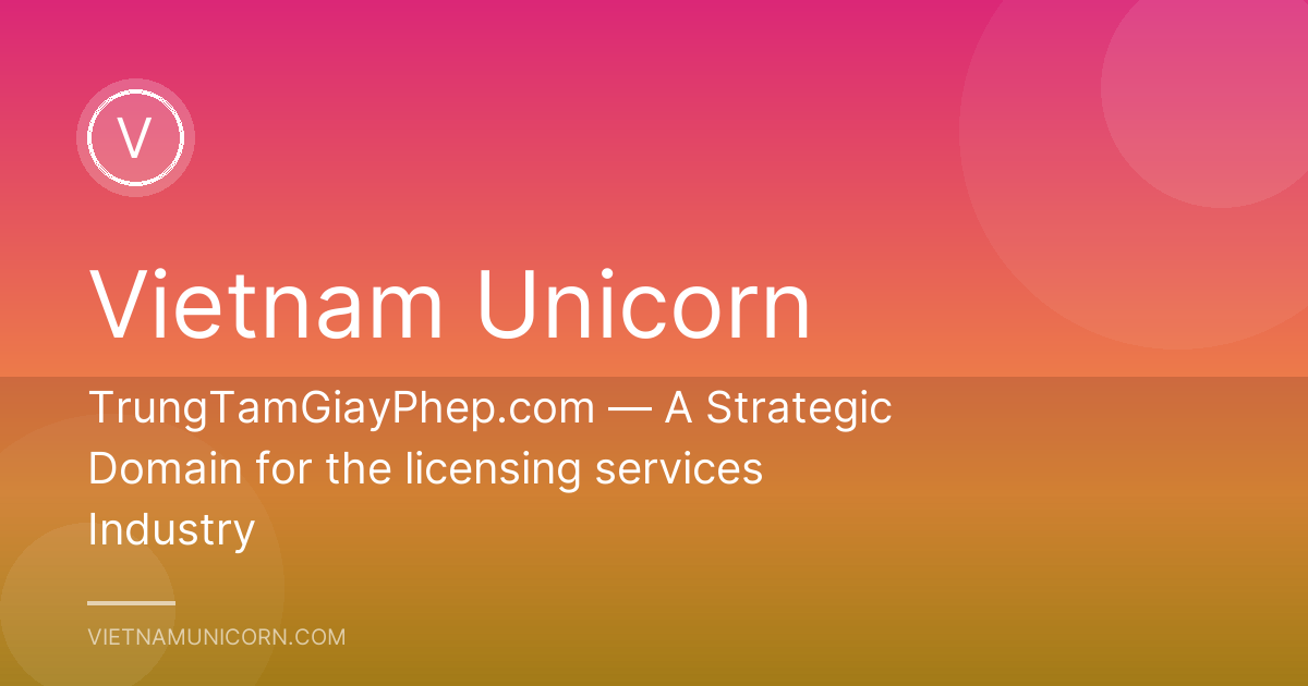 TrungTamGiayPhep.com — A Strategic Domain for the licensing services Industry