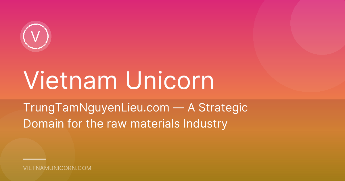 TrungTamNguyenLieu.com — A Strategic Domain for the raw materials Industry