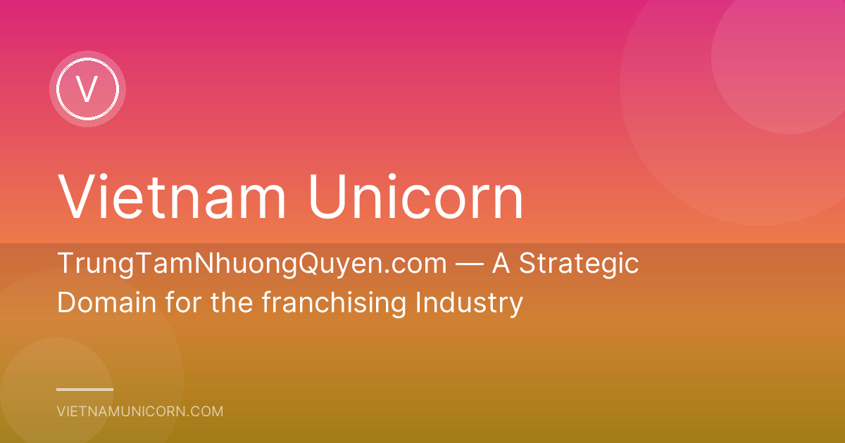 TrungTamNhuongQuyen.com — A Strategic Domain for the franchising Industry