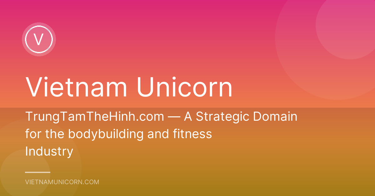 TrungTamTheHinh.com — A Strategic Domain for the bodybuilding and fitness Industry