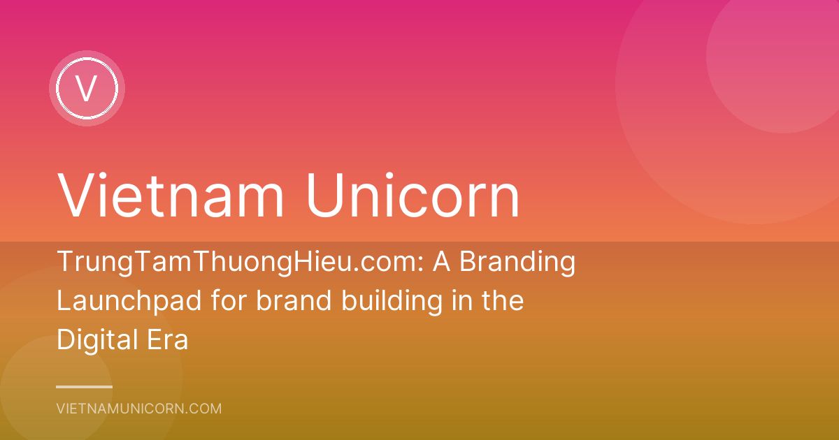 TrungTamThuongHieu.com: A Branding Launchpad for brand building in the Digital Era
