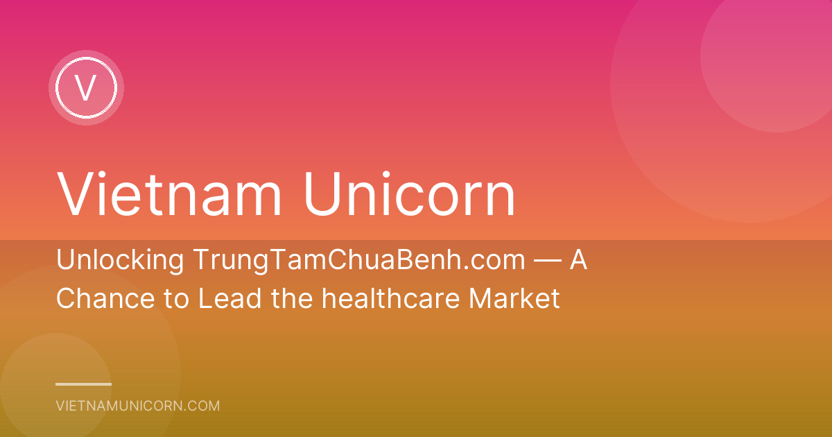 Unlocking TrungTamChuaBenh.com — A Chance to Lead the healthcare Market
