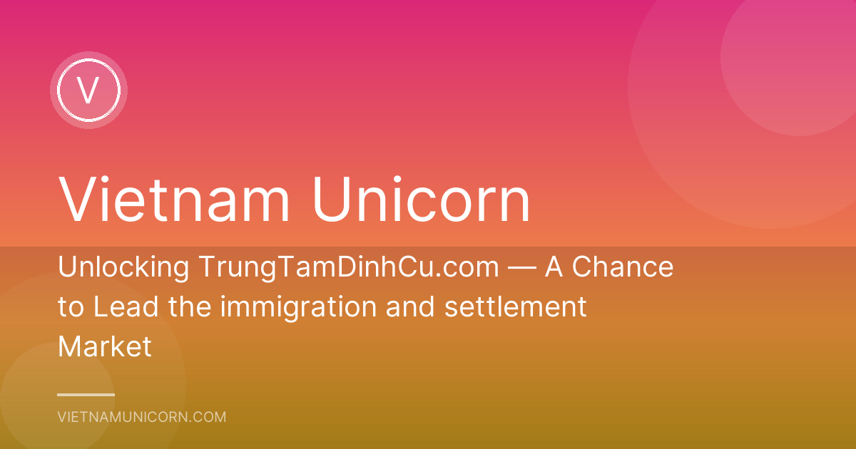 Unlocking TrungTamDinhCu.com — A Chance to Lead the immigration and settlement Market