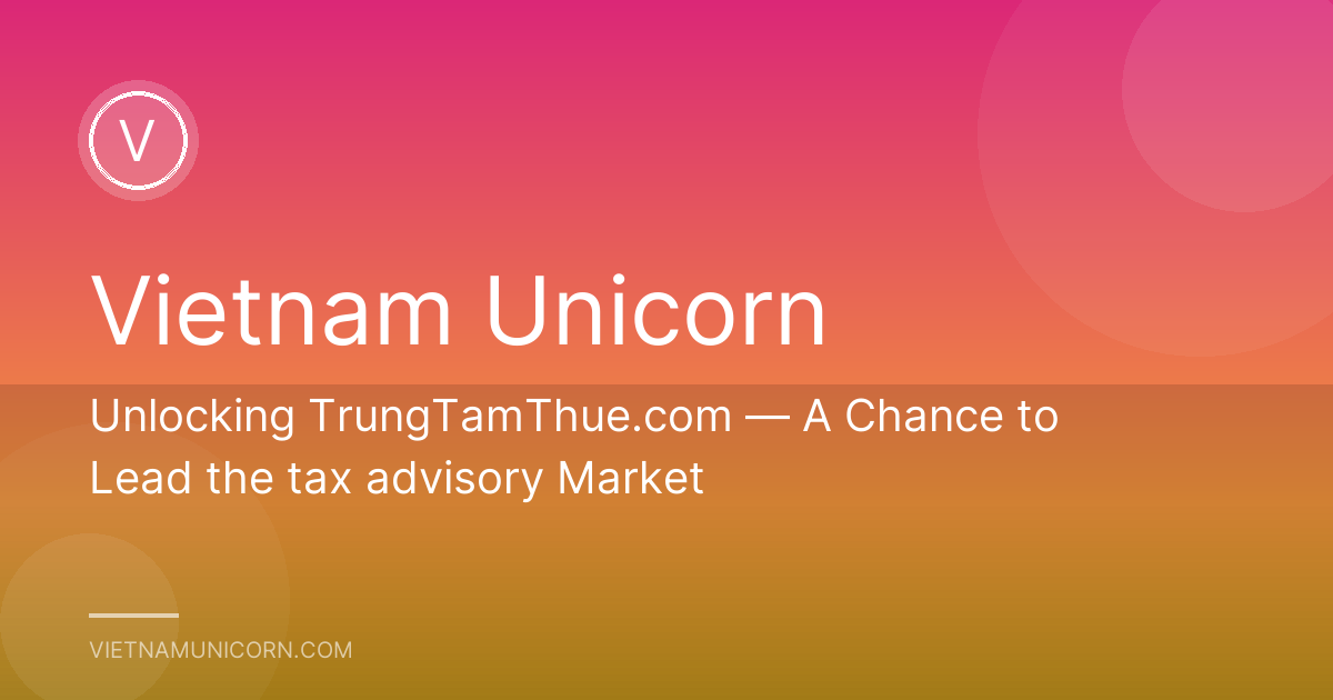 Unlocking TrungTamThue.com — A Chance to Lead the tax advisory Market